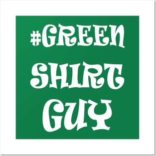 Green shirt guy Posters and Art
